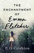 E-Book (epub) The Enchantment of Emma Fletcher von L. D. Crichton