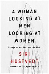 Broché A Woman Looking at Men Looking at Women de Siri Hustvedt