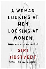Broschiert A Woman Looking at Men Looking at Women von Siri Hustvedt