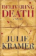 Kartonierter Einband Delivering Death von Julie Kramer
