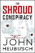 Kartonierter Einband The Shroud Conspiracy: A Thrillervolume 1 von John Heubusch