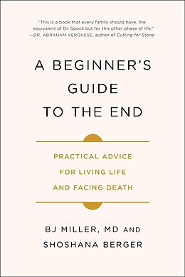 Couverture cartonnée A Beginner's Guide to the End de BJ Miller, Shoshana Berger