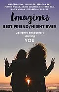 E-Book (epub) Imagines: Best Friend/Night Ever von Laiza Millan, Peyton Novak, Elizabeth A. Seibert