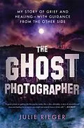E-Book (epub) Ghost Photographer von Julie Rieger