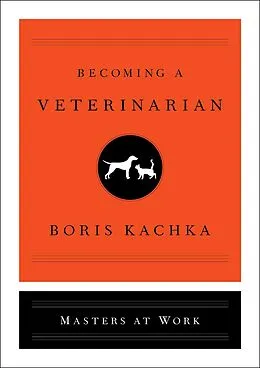 E-Book (epub) Becoming a Veterinarian von Boris Kachka