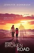 E-Book (epub) God Bless the Broken Road von Jennifer Dornbush