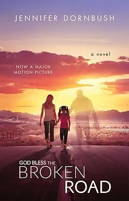 E-Book (epub) God Bless the Broken Road von Jennifer Dornbush
