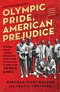 E-Book (epub) Olympic Pride, American Prejudice von Deborah Riley Draper, Blair Underwood, Travis Thrasher