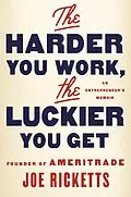 E-Book (epub) Harder You Work, the Luckier You Get von Joe Ricketts