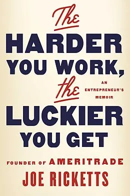 E-Book (epub) Harder You Work, the Luckier You Get von Joe Ricketts