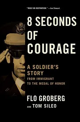 E-Book (epub) 8 Seconds of Courage von Flo Groberg, Tom Sileo