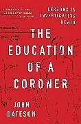 Kartonierter Einband The Education of a Coroner von John Bateson