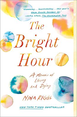 E-Book (epub) The Bright Hour von Nina Riggs