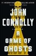 Kartonierter Einband A Game of Ghosts: A Thriller von John Connolly