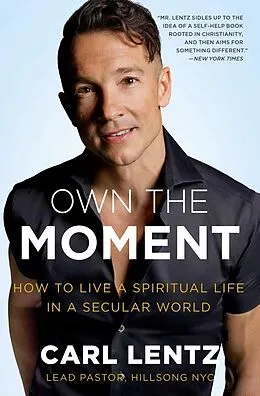 E-Book (epub) Own The Moment von Carl Lentz