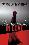 E-Book (epub) Dangerously In Love von Crystal Lacey Winslow