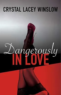 E-Book (epub) Dangerously In Love von Crystal Lacey Winslow