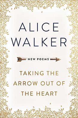 Fester Einband Taking the Arrow Out of the Heart von Alice Walker