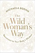 E-Book (epub) Wild Woman's Way von Michaela Boehm