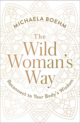 eBook (epub) Wild Woman's Way de Michaela Boehm