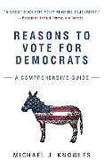 Couverture cartonnée Reasons to Vote for Democrats de Michael J. Knowles