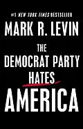 E-Book (epub) The Democrat Party Hates America von Mark R. Levin