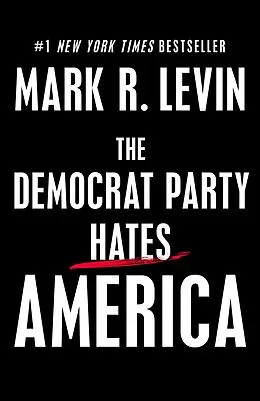 E-Book (epub) The Democrat Party Hates America von Mark R. Levin