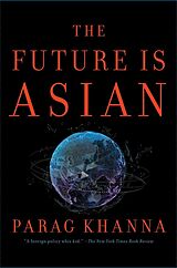 Livre Relié The Future is Asian de Parag Khanna