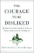 Fester Einband The Courage to Be Disliked von Kishimi I