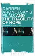 E-Book (pdf) Darren Aronofsky's Films and the Fragility of Hope von Jadranka Skorin-Kapov