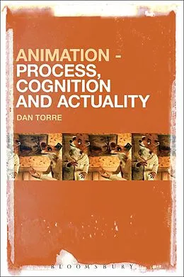E-Book (pdf) Animation - Process, Cognition and Actuality von Dan Torre