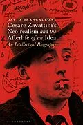 E-Book (pdf) Cesare Zavattini's Neo-realism and the Afterlife of an Idea von David Brancaleone