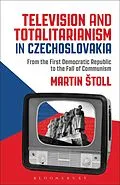 E-Book (pdf) Television and Totalitarianism in Czechoslovakia von Martin Stoll
