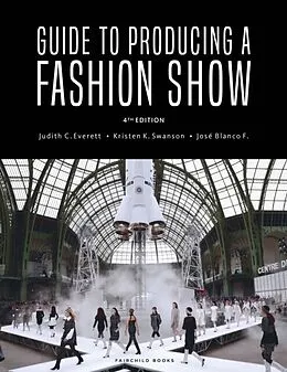 E-Book (epub) Guide to Producing a Fashion Show von Everett Judith C. Everett, Swanson Kristen K. Swanson, F. Jose Blanco F.