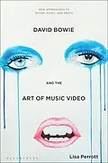 E-Book (pdf) David Bowie and the Art of Music Video von Lisa Perrott