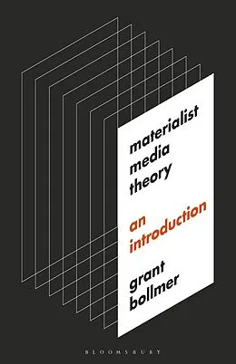 E-Book (epub) Materialist Media Theory von Grant Bollmer