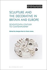 Fester Einband Sculpture and the Decorative in Britain and Europe von Imogen; Jones, Claire Hart