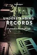 E-Book (epub) Understanding Records, Second Edition von Jay Hodgson
