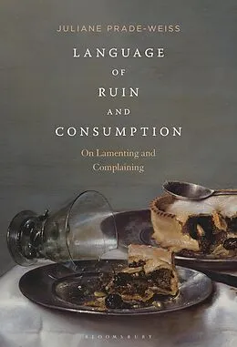 E-Book (epub) Language of Ruin and Consumption von Juliane Prade-Weiss