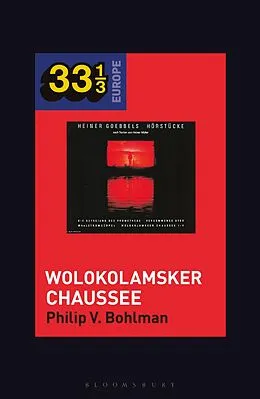 E-Book (pdf) Heiner Müller and Heiner Goebbels's Wolokolamsker Chaussee von Philip V. Bohlman