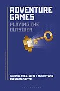 PDF Adventure Games von Aaron A. Reed, John Murray, Anastasia Salter