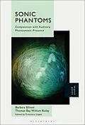 E-Book (epub) Sonic Phantoms von Barbara Ellison, Thomas Bey William Bailey