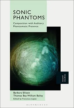 E-Book (epub) Sonic Phantoms von Barbara Ellison, Thomas Bey William Bailey