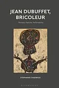 E-Book (epub) Jean Dubuffet, Bricoleur von Stephanie Chadwick