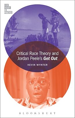 Kartonierter Einband Critical Race Theory and Jordan Peele's Get Out von Kevin Wynter