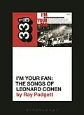 E-Book (epub) Various Artists' I'm Your Fan: The Songs of Leonard Cohen von Ray Padgett