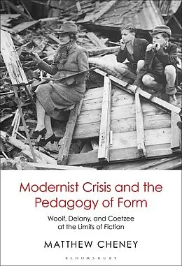 E-Book (epub) Modernist Crisis and the Pedagogy of Form von Matthew Cheney