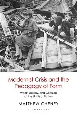 E-Book (pdf) Modernist Crisis and the Pedagogy of Form von Matthew Cheney