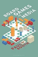 Kartonierter Einband (Kt) Board Games as Media von Paul Booth