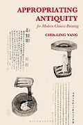 E-Book (pdf) Appropriating Antiquity for Modern Chinese Painting von Chia-Ling Yang